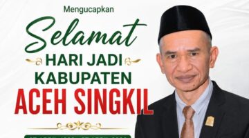 Ketua DPRK Aceh Singkil H. Amaliun Pohan, Ucapkan Selamat Hari Jadi ke-27 Aceh Singkil